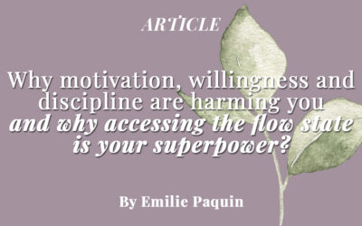 Why motivation, willingness and discipline are harming you and why accessing the flow state is your superpower?